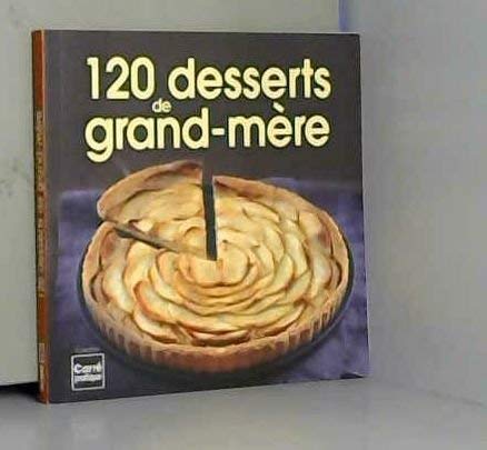 120 desserts de grand mere