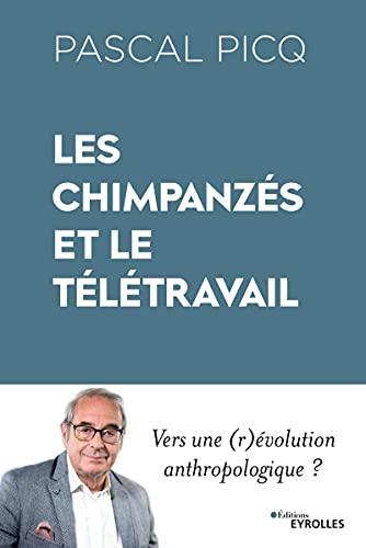 Les chimpanzés et le télétravail: Vers une (r)évolution anthropologique ?
