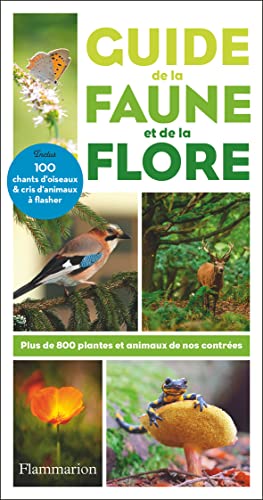 Guide de la faune et de la flore: Plus de 800 plantes et animaux de nos contrées