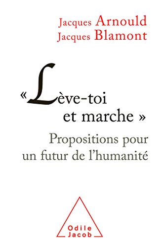 "Lève-toi et marche": Propositions pour un futur de l'humanité