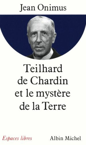 Teilhard de Chardin et le mystère de la terre