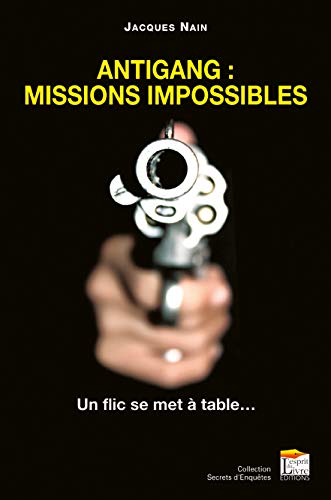 Antigang : missions impossibles
