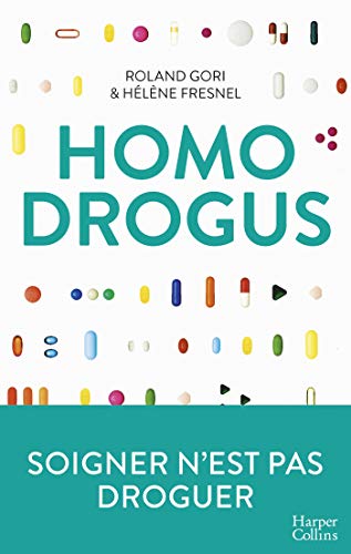 Homo Drogus: Soigner n'est pas droguer