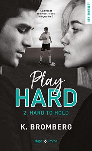 Play hard - Tome 02: Hard to hold