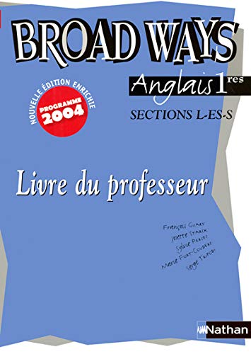 BROAD WAYS ANGLAIS 1RES L ES S LIVRE DU PROFESSEUR 2004