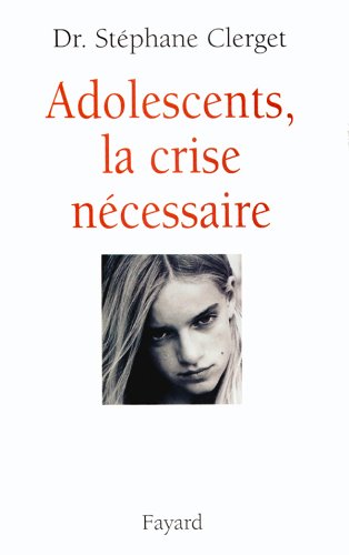 Adolescents : la crise nécessaire