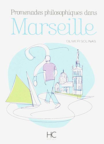 Promenades philosophiques dans Marseille - volume 1 (01)