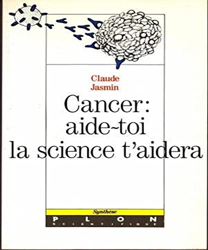 Cancer, aide-toi, la science t'aidera