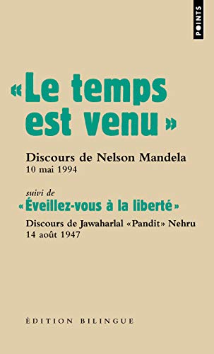 « Le temps est venu » (Les grands discours): "Discours de Nelson Mandela, 10 mai 1994 - suivi de ""Eveillez-vous à la liberté"", discours de Jawa
