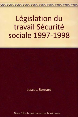 Législation du travail Sécurité sociale 1997-1998