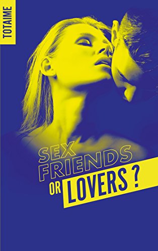 Sex friends or lovers ? - Partie 1