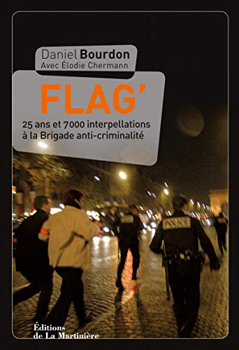 Flag: 25 ans et 7000 interpellations à la Brigade AntiCriminalité