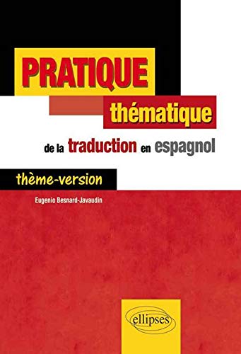 Pratique Thématique de la Traduction en Espagnol Thème-Version