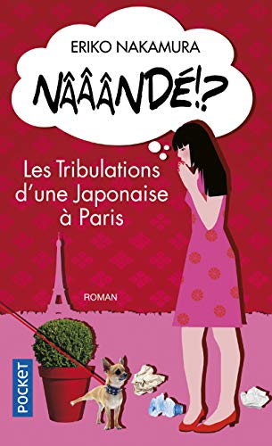 Nââândé !?: Les tribulations d'une japonaise à Paris