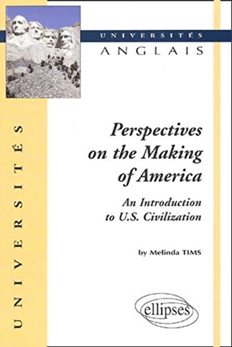 Perspectives on the Making of America : An Introduction to U.S. Civilization