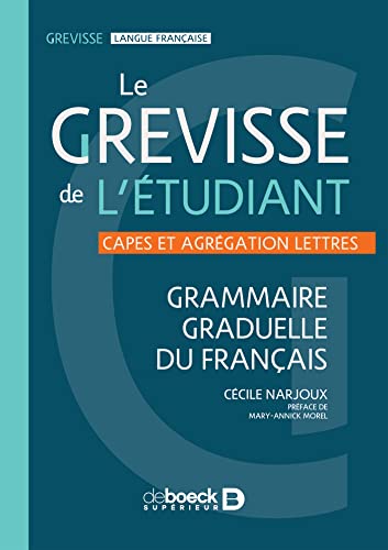 Le Grevisse de l'étudiant: Grammaire graduelle du français