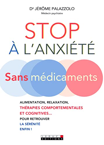 Stop à l'anxiété sans médicaments: Alimentation relaxation therapies comportementales et cognitives pour