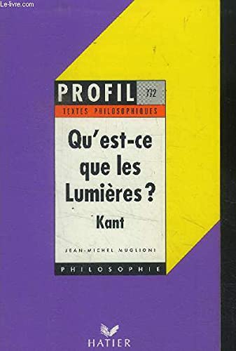 Réponse à la question, "Qu'est-ce que les Lumières ?": Kant...