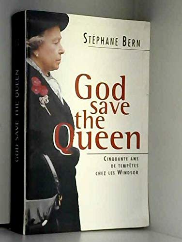 God save the queen ! : Cinquante ans de tempêtes chez les Windsor