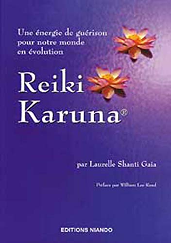 Reiki Karuna. Une énergie de guérison pour notre monde en évolution