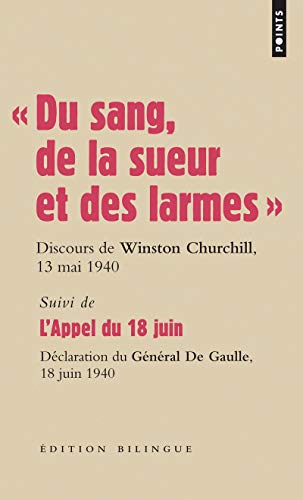 « Du sang, de la sueur et des larmes »: Discours du Premier ministre Winston Churchill devant la Chambre des Communes, le 13 mai et le 18 ju