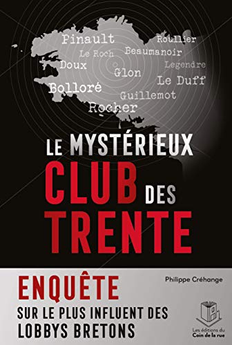 Le mystérieux club des Trente: Enquête sur le plus influent des lobbys bretons