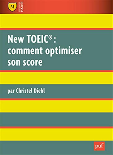 New TOEIC : comment optimiser son score: Explications et exercices corrigés