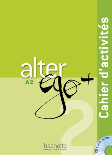 Alter Ego + 2 : Cahier d'activités: Alter Ego + 2 : Cahier d'activités + CD audio