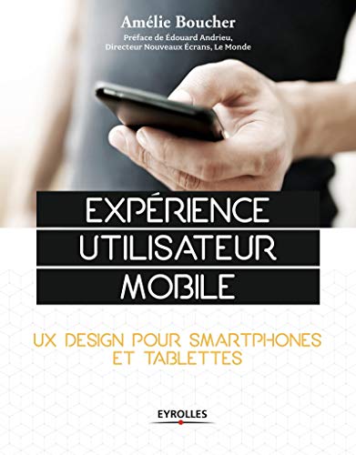 Expérience utilisateur mobile: UX Design pour smartphones et tablettes.