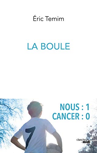 La Boule: Nous : 1 – Cancer : 0