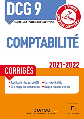 DCG 9 Comptabilité - Corrigés - 2021/2022: Réforme Expertise comptable (2021-2022)