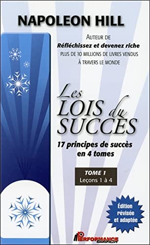 Les lois du succès - 17 principes de succès en 4 tomes - T1 : Leçons 1 à 4