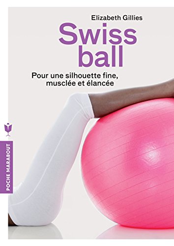 Swiss ball: Pour une silhouette fine, musclée et élancée