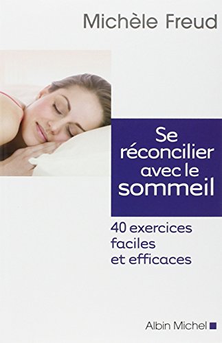 Se réconcilier avec le sommeil: 40 exercices faciles et efficaces