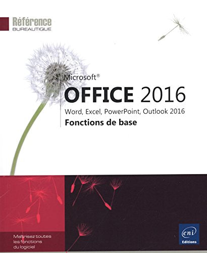 Microsoft® Office 2016 : Word, Excel, PowerPoint, Outlook 2016 - Fonctions de base