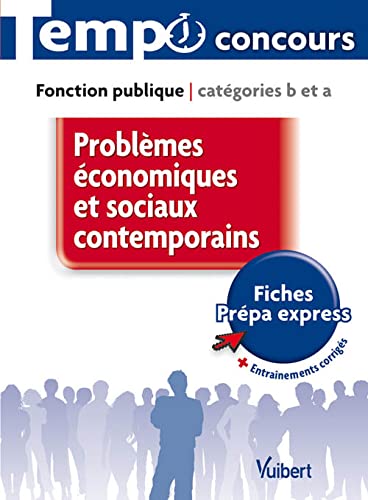 Problèmes économiques et sociaux contemporains - Catégories A et B - L'essentiel en 55 fiches