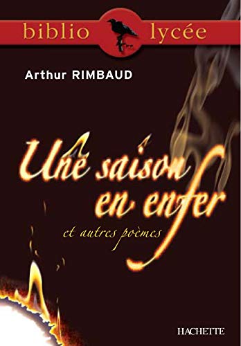 Bibliolycée - Une saison en enfer et autres poèmes, Arthur Rimbaud