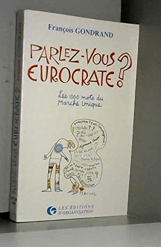Parlez-vous eurocrate ? précédé de L'eurocrate tel qu'on le parle