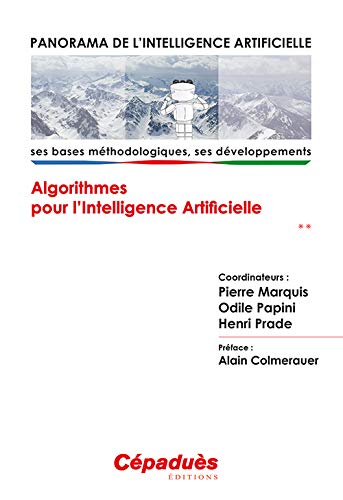 Panorama de l'Intelligence Artificielle - Ses bases méthodologiques, ses développements - Volume 2, Algorithmes pour l'intelligence artificielle