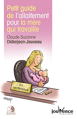 n°52 Petit guide de l'allaitement pour la mère qui travaille