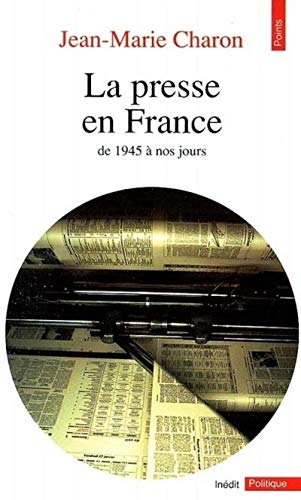 La Presse en France. De 1945 à nos jours
