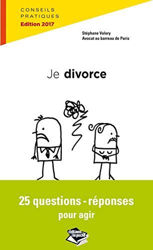 Divorce : tout ce je dois savoir : 25 questions-réponses pour agir