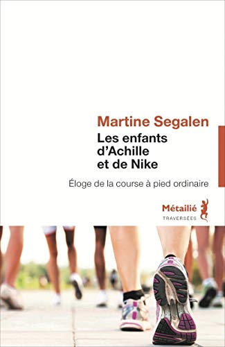 Les Enfants d'Achille et de Nike (Nouvelle édition): Éloge de la course à pied ordinaire