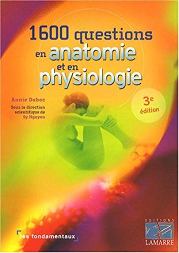 1600 questions en anatomie et en physiologie: 3eme édition - les fondamentaux