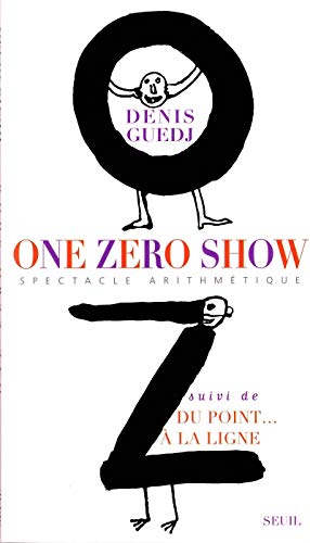 One Zéro Show, suivi de " Du point à la ligne "