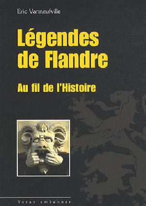 Légendes de Flandre, au fil de l'histoire