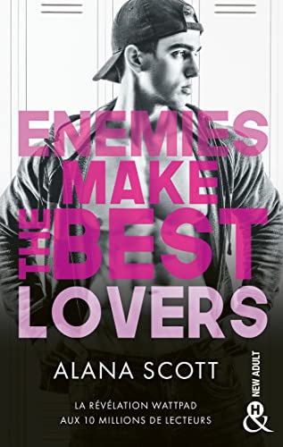 Enemies Make the Best Lovers: Par l'autrice aux 10 millions de lecteurs sur Wattpad