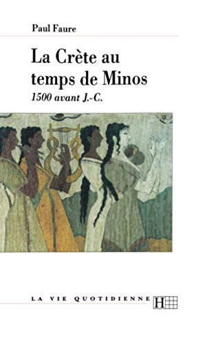 La Crète au temps de Minos 1500 avant J.-C.