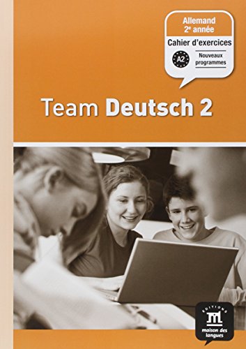 Team Deutsch 2 Cahier d'exercices