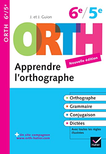 Apprendre l'orthographe 6e, 5e - ORTH: Règles et exercices d'orthographe